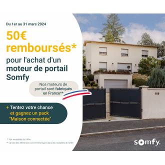 50€ REMBOURSÉS POUR L'ACHAT D'UN MOTEUR DE PORTAIL SOMFY